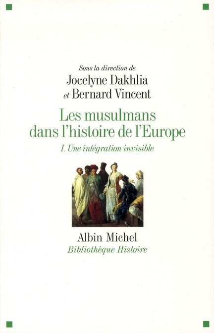 Emprunter Les musulmans dans l'histoire de l'Europe. Tome 1, Une intégration invisible livre