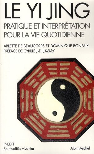 Emprunter Le Yi Jing. Pratique et interprétation pour la vie quotidienne livre