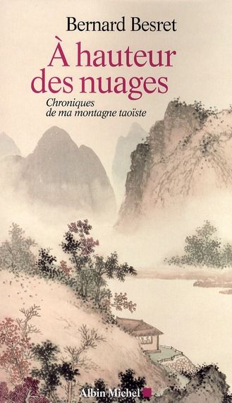 Emprunter A hauteur des nuages. Chroniques de ma montagne taoïste livre