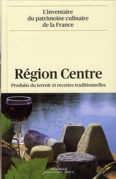 Emprunter Région Centre. Produits du terroir et recettes traditionnelles livre