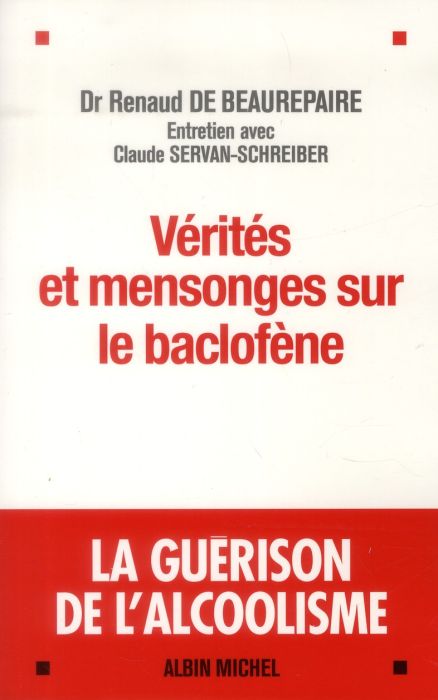 Emprunter Vérités et mensonges sur le baclofène / La guérison de l'alcoolisme livre