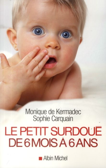 Emprunter Le petit surdoué de 6 mois à 6 ans livre