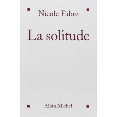 Emprunter La Solitude. Ses peines et ses richesses livre