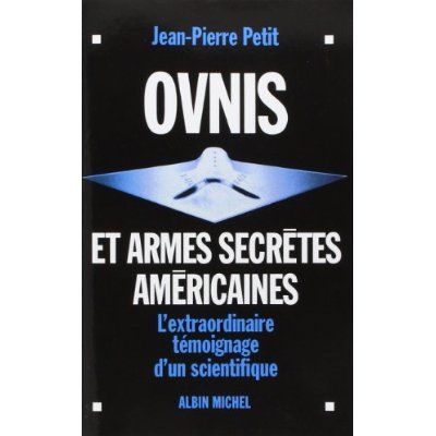 Emprunter Ovnis et armes secrètes américaines. L'extraordinaire témoignage d'un scientifique livre