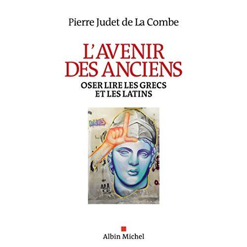 Emprunter L'avenir des anciens. Oser lire les Grecs et les Latins livre