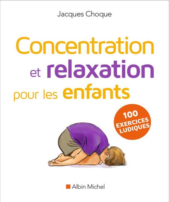 Emprunter Concentration et relaxation pour les enfants. 100 exercices ludiques à faire à l'école ou à la maiso livre