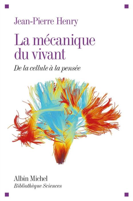 Emprunter La mécanique du vivant. De la cellule à la pensée livre