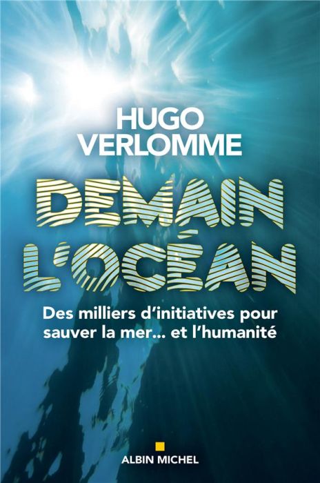 Emprunter Demain l'océan. Des milliers d'initiatives pour sauver la mer? et l'humanité livre