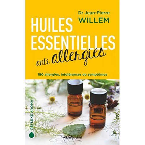 Emprunter Huiles essentielles anti-allergies. 180 allergies, intolérances ou symptômes livre