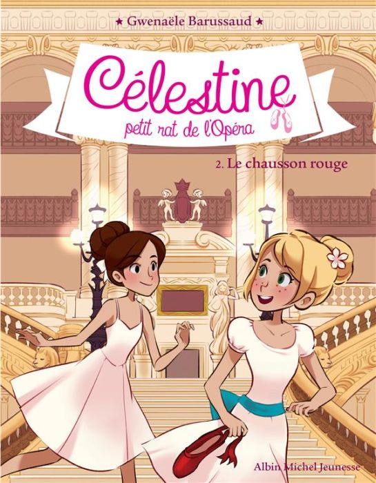 Emprunter Célestine, petit rat de l'Opéra Tome 2 : Le chausson rouge livre