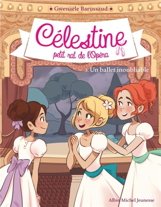 Emprunter Célestine, petit rat de l'Opéra Tome 3 : Un ballet inoubliable livre