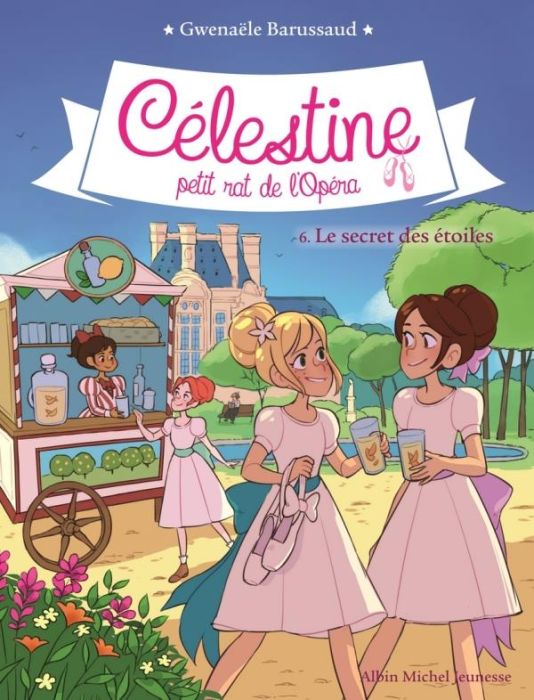 Emprunter Célestine, petit rat de l'Opéra Tome 6 : Le secret des étoiles livre