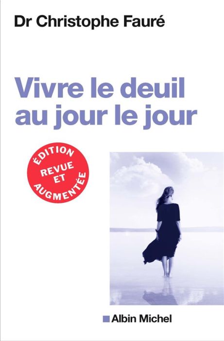 Emprunter Vivre le deuil au jour le jour. Edition revue et augmentée livre