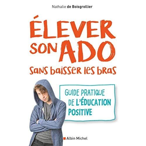 Emprunter Elever son ado sans baisser les bras. Guide pratique de l'éducation positive livre