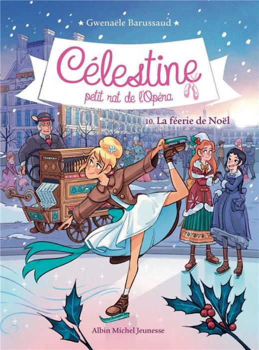 Emprunter Célestine, petit rat de l'Opéra Tome 10 : La féérie de Noël livre