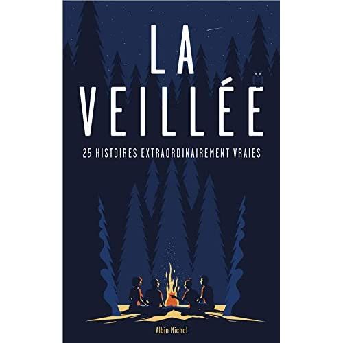 Emprunter La veillée. 25 histoires extraordinairement vraies livre