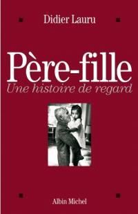 Emprunter Père-Fille. Une histoire de regard livre