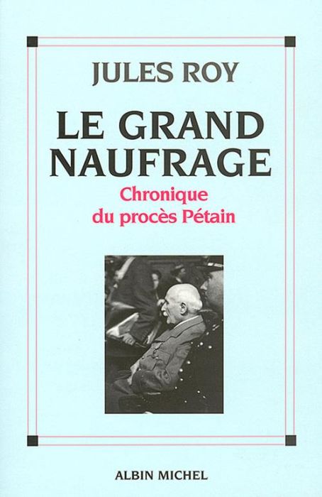 Emprunter Le Grand Naufrage. Chronique du procès Pétain livre