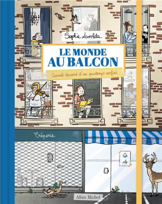 Emprunter Le monde au balcon. Carnet dessiné d'un printemps confiné livre