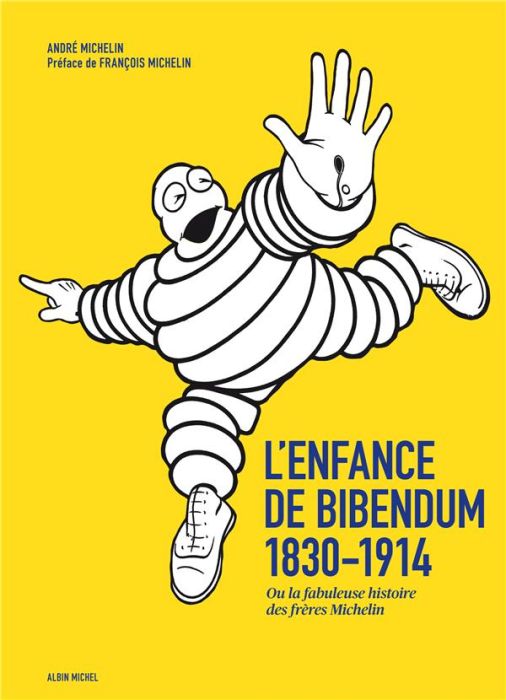 Emprunter L'enfance de Bibendum. Ou la fabuleuse histoire des frères Michelin livre