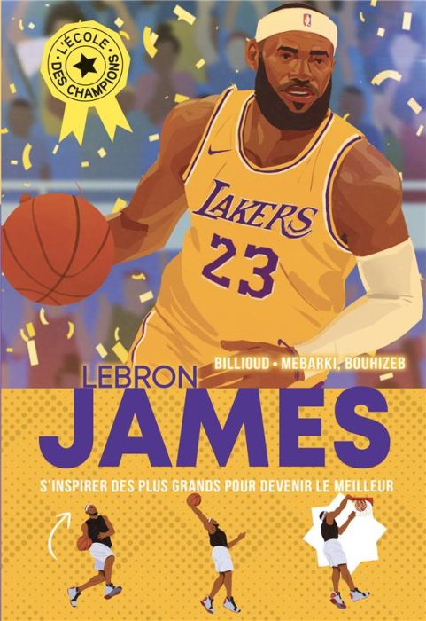 Emprunter L'école des champions Tome 3 : Lebron James livre