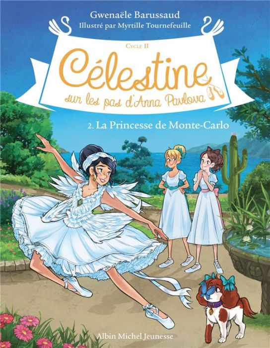 Emprunter Célestine, sur les pas d'Anna Pavlova - Cycle II Tome 2 : La Princesse de Monte-Carlo livre