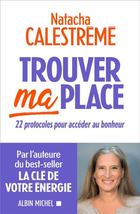 Emprunter Trouver ma place. 22 protocoles pour accéder au bonheur livre