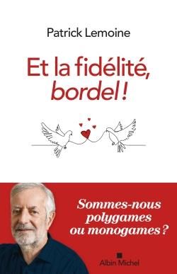 Emprunter Et la fidélité, bordel ! livre