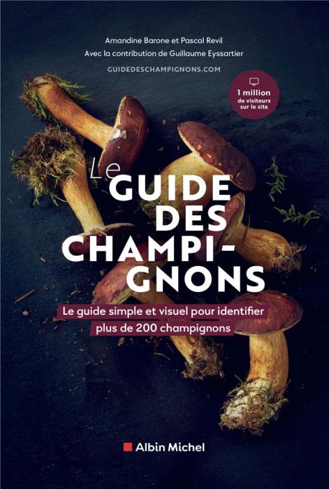 Emprunter Guide des champignons. Le guide simple et visuel pour identifier plus de 200 champignons livre