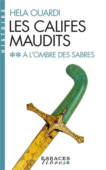 Emprunter Les califes maudits Tome 2 : A l'ombre des sabres livre