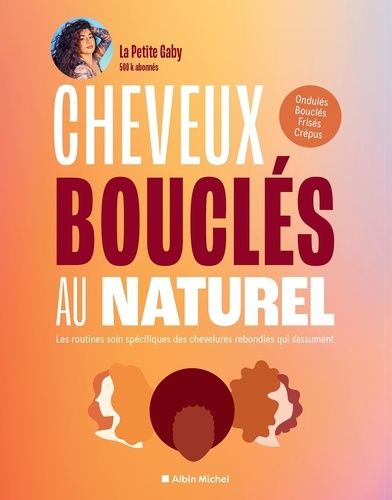 Emprunter Cheveux bouclés au naturel. Les routines soin spécifiques des chevelures rebondies qui s'assument livre