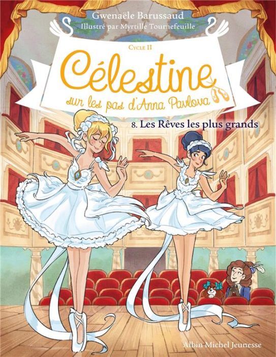 Emprunter Célestine, sur les pas d'Anna Pavlova - Cycle II Tome 8 : Les rêves les plus grands livre