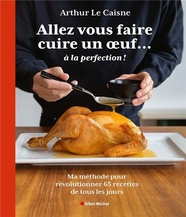 Emprunter Allez vous faire cuire un oeuf... à la perfection ! Ma méthode pour révolutionner 65 recettes de tou livre