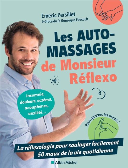 Emprunter Les automassages de Monsieur Réflexo. La réflexologie pour soulager facilement 50 maux de la vie quo livre