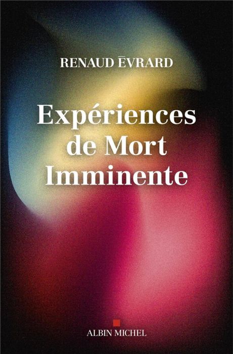 Emprunter Experiences de mort imminente,revue de vie,sortie de corps,visions…ce que dit la science. Revue de v livre