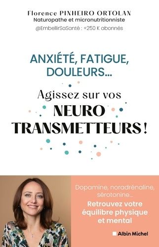 Emprunter Anxiété, fatigue, douleurs…. Agissez sur vos neurotransmetteurs ! livre