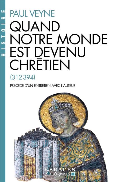 Emprunter Quand notre monde est devenu chrétien (312-394) livre