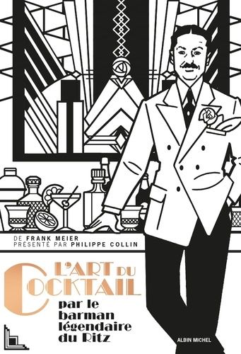 Emprunter L'art du coktail. Par Frank Meier officiant au bar du Ritz, à Paris, de 1921 à 1947 livre