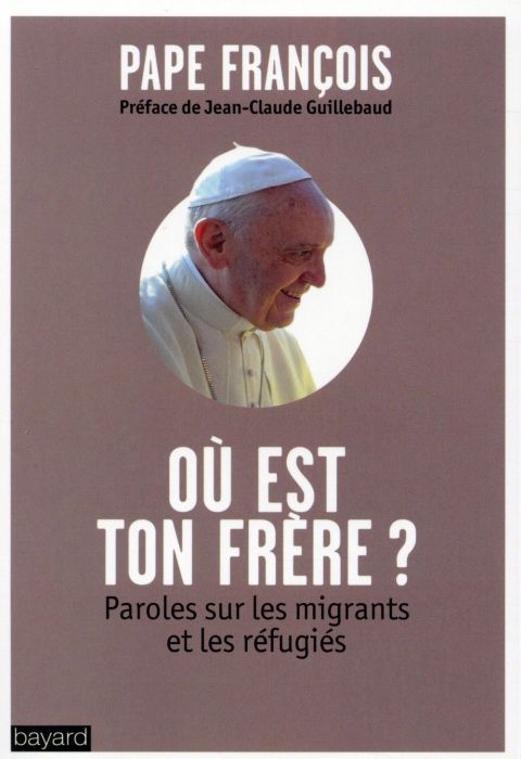 Emprunter Où est ton frère ? Paroles sur les migrants et les réfugiés livre