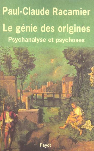 Emprunter Le génie des origines. Psychanalyse et psychoses livre