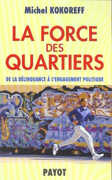 Emprunter La force des quartiers. De la délinquance à l'engagement politique livre