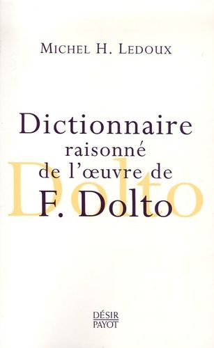 Emprunter Dictionnaire raisonné de l'oeuvre de F. Dolto livre