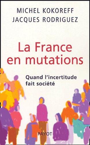 Emprunter La France en mutations. Quand l'incertitude fait société livre