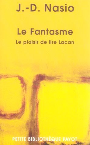 Emprunter Le Fantasme. Le plaisir de lire Lacan livre