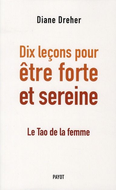 Emprunter Dix leçons pour être forte et sereine. Le Tao de la femme livre