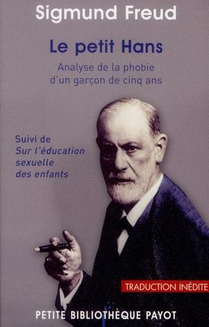 Emprunter Le petit Hans. Analyse de la phobie d'un garçon de cinq ans, suivi de Sur l'éducation sexuelle des e livre