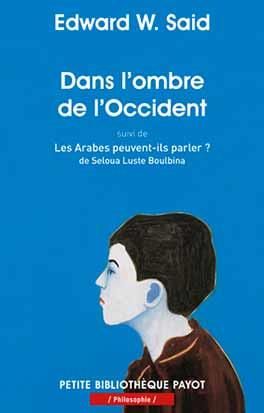 Emprunter Dans l'ombre de l'Occident, et autres propos. Suivi de Les Arabes peuvent-ils parler ? livre