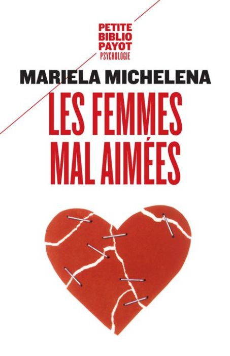 Emprunter Les femmes mal aimées. Des femmes prisonnières de relations destructrices et sans avenir livre