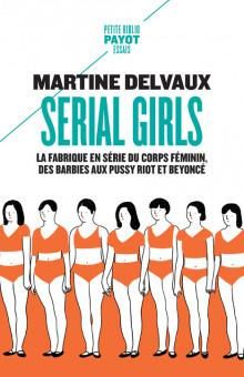 Emprunter Serial girls. La fabrique en série du corps féminin, des Barbies aux Pussy Riot et Beyoncé livre