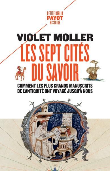 Emprunter Les sept cités du savoir. Comment les plus grands manuscrits de l'Antiquité voyagèrent jusqu'à nous livre